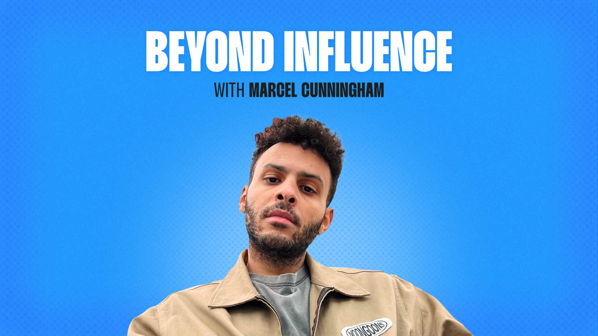 Beyond influence episode 5 with headshot of Marcel Cunningham