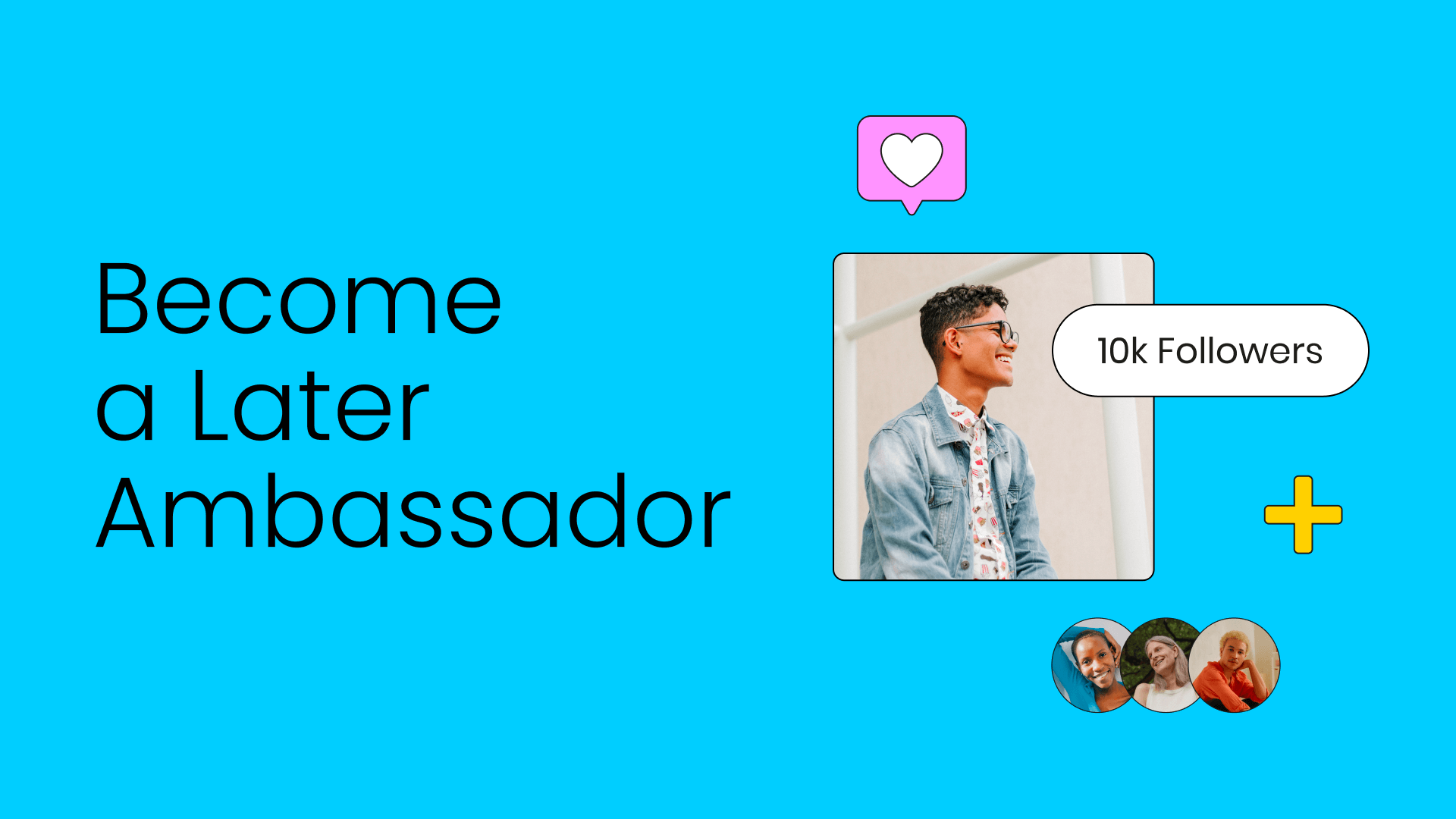 Thumbnail with the text "Become a Later Ambassador" and an image of a person smiling with a heart emoji above their head.